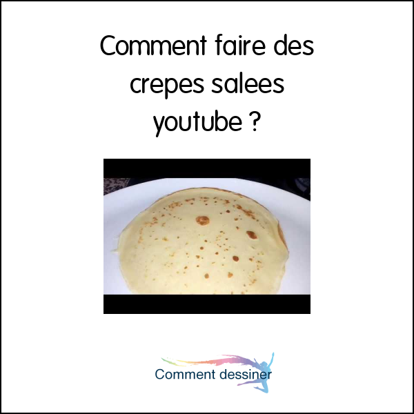 Comment faire des crepes salées youtube